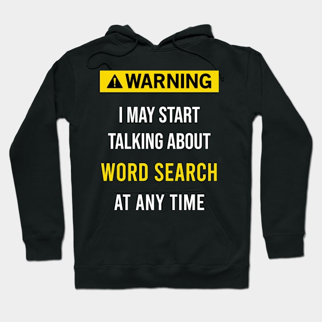 Warning Word Search Find Seek Sleuth Mystery Word Puzzle Hoodie by blakelan128